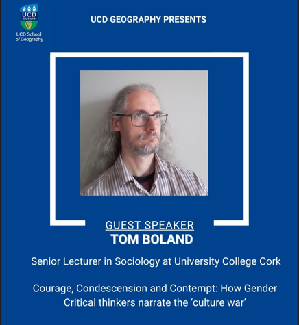 Senior Lecturer Tom Boland from UCC will be our guest speaker, delivering a talk on: \n"Courage, Condescension and Contempt: How Gender Critical thinkers narrate the &lsquo;culture war&rsquo; ". 